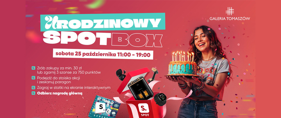 Urodzinowy SPOTBOX w Galerii Tomaszów!
